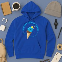 Scoops I Did It Again Funny Popsicle Hoodie