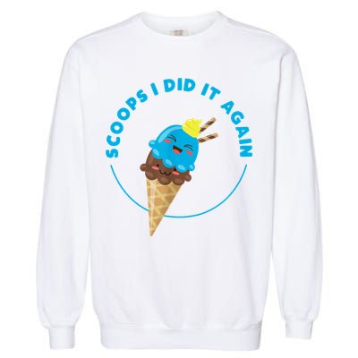Scoops I Did It Again Funny Popsicle Garment-Dyed Sweatshirt