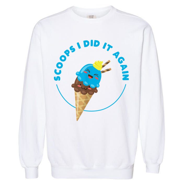 Scoops I Did It Again Funny Popsicle Garment-Dyed Sweatshirt