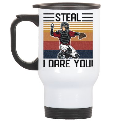 Steal I Dare You Funny Catcher Vintage Baseball Player Lover Gift Stainless Steel Travel Mug