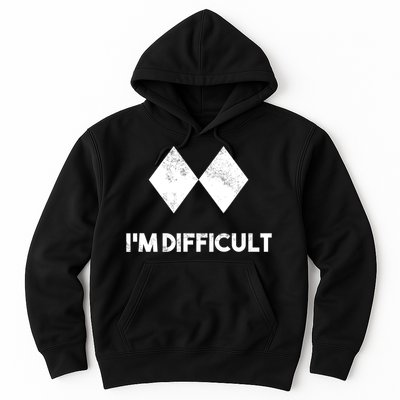 Ski I'm Difficult Funny Gift Skiing Lovers Skiers Snowboard Snowboarder Gift Hoodie