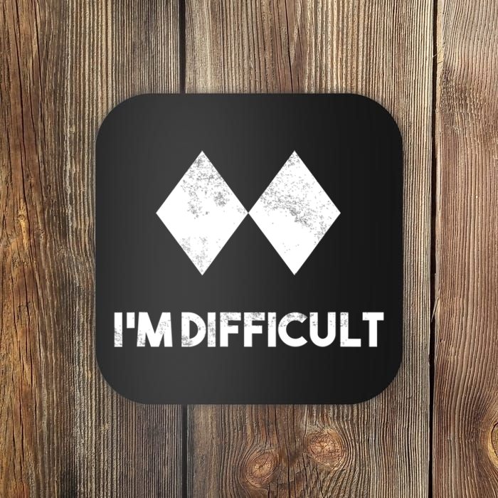 Ski I'm Difficult Funny Gift Skiing Lovers Skiers Snowboard Snowboarder Gift Coaster