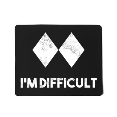 Ski I'm Difficult Funny Gift Skiing Lovers Skiers Snowboard Snowboarder Gift Mousepad