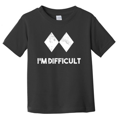 Ski I'm Difficult Funny Gift Skiing Lovers Skiers Snowboard Snowboarder Gift Toddler T-Shirt