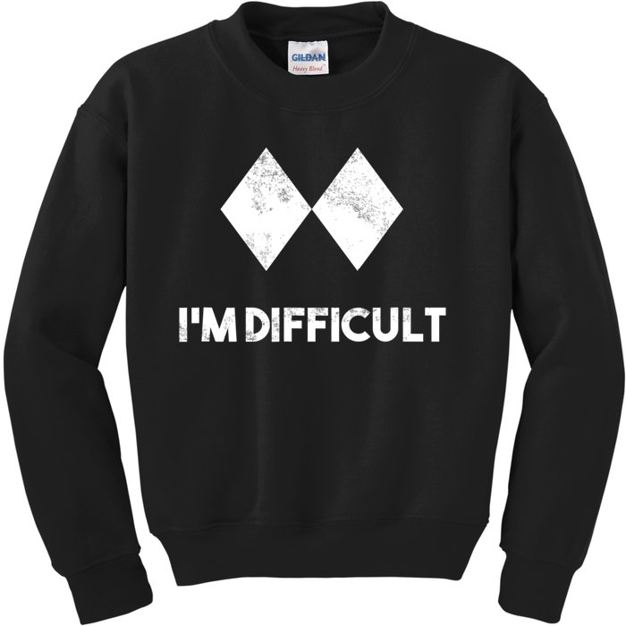 Ski I'm Difficult Funny Gift Skiing Lovers Skiers Snowboard Snowboarder Gift Kids Sweatshirt