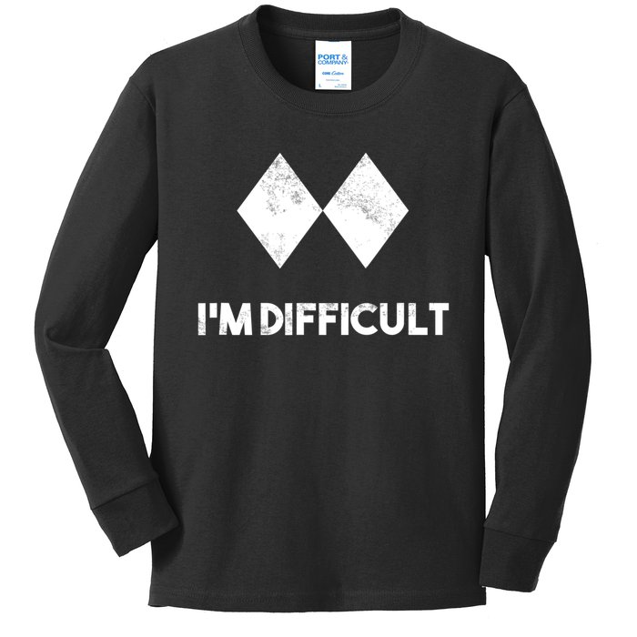 Ski I'm Difficult Funny Gift Skiing Lovers Skiers Snowboard Snowboarder Gift Kids Long Sleeve Shirt