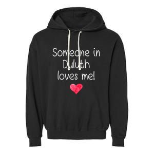 Someone In Duluth Ga Georgia Loves Me City Home Roots Garment-Dyed Fleece Hoodie