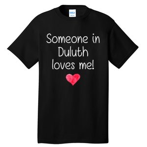 Someone In Duluth Ga Georgia Loves Me City Home Roots Tall T-Shirt