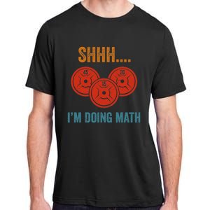 Shhh Im Doing Math Weight Lifting Gym Lover Motivation Gymer Adult ChromaSoft Performance T-Shirt