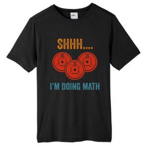 Shhh Im Doing Math Weight Lifting Gym Lover Motivation Gymer Tall Fusion ChromaSoft Performance T-Shirt