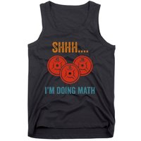 Shhh Im Doing Math Weight Lifting Gym Lover Motivation Gymer Tank Top