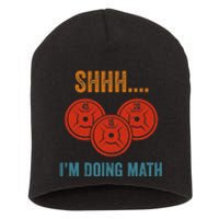 Shhh Im Doing Math Weight Lifting Gym Lover Motivation Gymer Short Acrylic Beanie