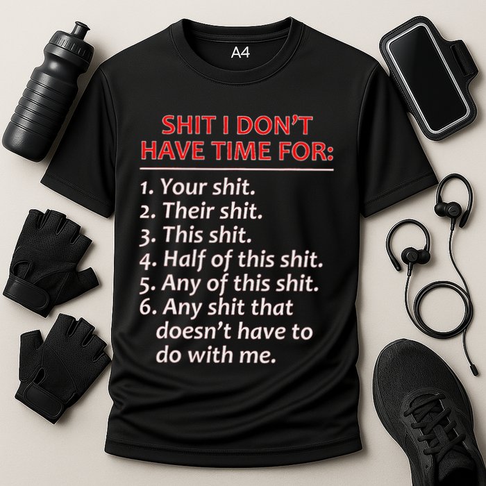 Shit I DonT Have Time For Funny Mocking Bull Graphic Performance Shirt