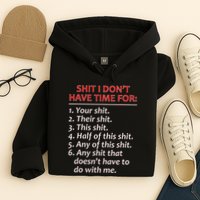 Shit I DonT Have Time For Funny Mocking Bull Graphic Hoodie