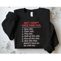 Shit I DonT Have Time For Funny Mocking Bull Graphic Sweatshirt