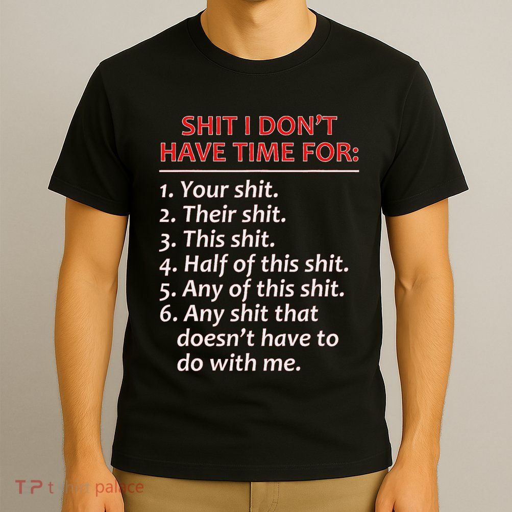 Shit I DonT Have Time For Funny Mocking Bull Graphic T-Shirt