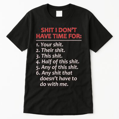 Shit I DonT Have Time For Funny Mocking Bull Graphic Tall T-Shirt