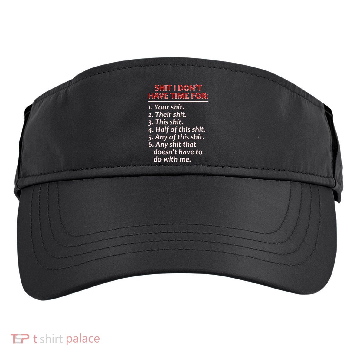 Shit I DonT Have Time For Funny Mocking Bull Graphic Adult Drive Performance Visor