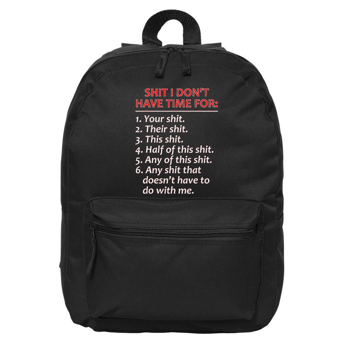 Shit I DonT Have Time For Funny Mocking Bull Graphic 16 in Basic Backpack