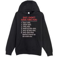 Shit I DonT Have Time For Funny Mocking Bull Graphic Premium Pullover Hoodie