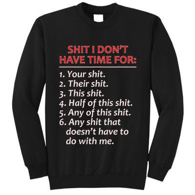 Shit I DonT Have Time For Funny Mocking Bull Graphic Tall Sweatshirt