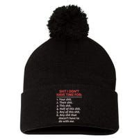 Shit I DonT Have Time For Funny Mocking Bull Graphic Pom Pom 12in Knit Beanie
