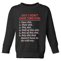 Shit I DonT Have Time For Funny Mocking Bull Graphic Toddler Sweatshirt