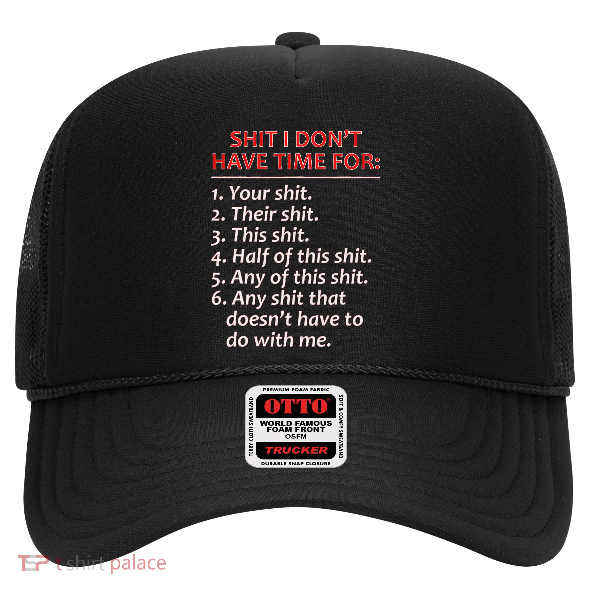 Shit I DonT Have Time For Funny Mocking Bull Graphic Trucker Hat