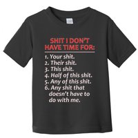 Shit I DonT Have Time For Funny Mocking Bull Graphic Toddler T-Shirt