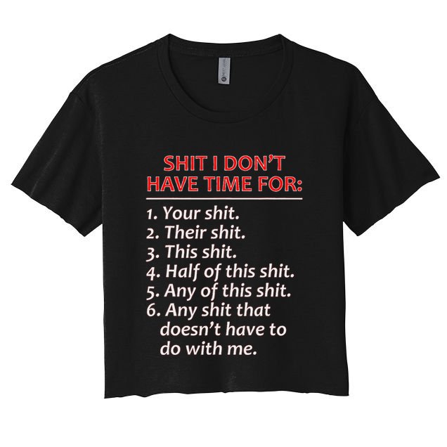 Shit I DonT Have Time For Funny Mocking Bull Graphic Crop Top