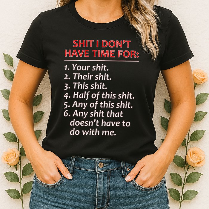 Shit I DonT Have Time For Funny Mocking Bull Graphic Womens T-Shirt