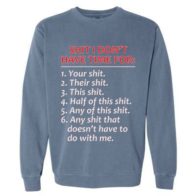 Shit I DonT Have Time For Funny Mocking Bull Graphic Garment-Dyed Sweatshirt