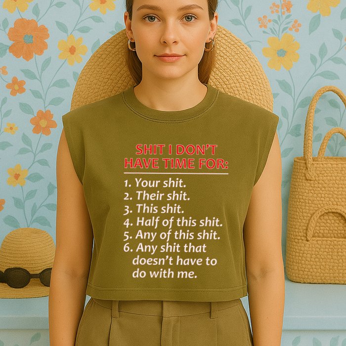 Shit I DonT Have Time For Funny Mocking Bull Graphic Garment-Dyed Women's Muscle Tee