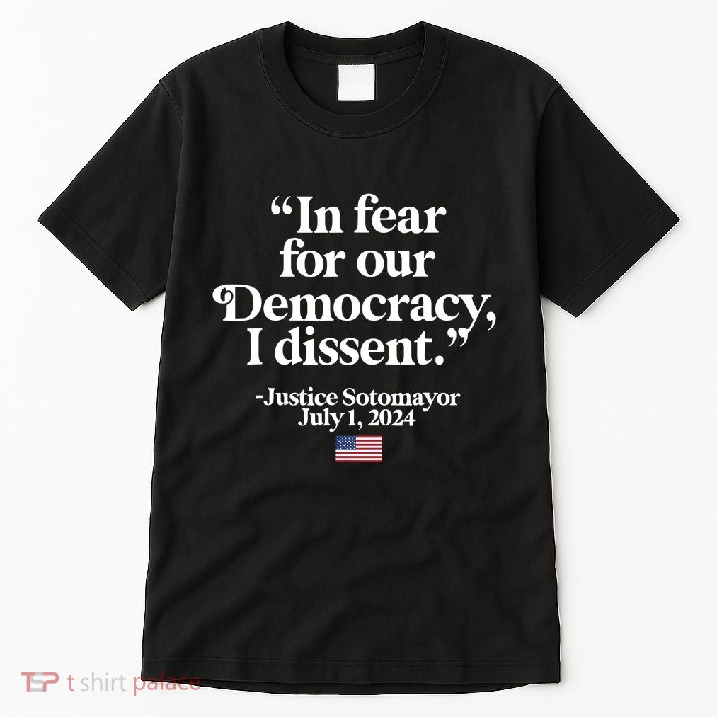 Scotus I Dissent Fear For Our Democracy Justice Sotomayor Tall T-Shirt