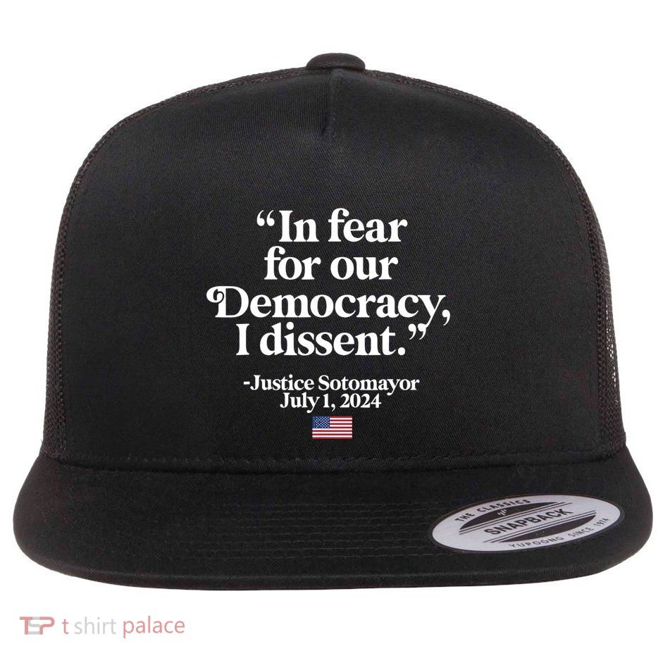 Scotus I Dissent Fear For Our Democracy Justice Sotomayor Flat Bill Trucker Hat