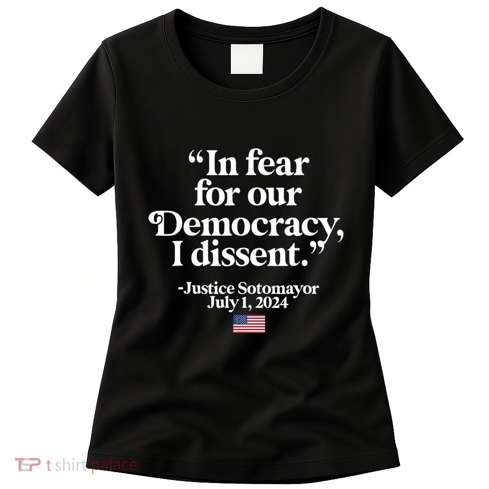 Scotus I Dissent Fear For Our Democracy Justice Sotomayor Womens T-Shirt