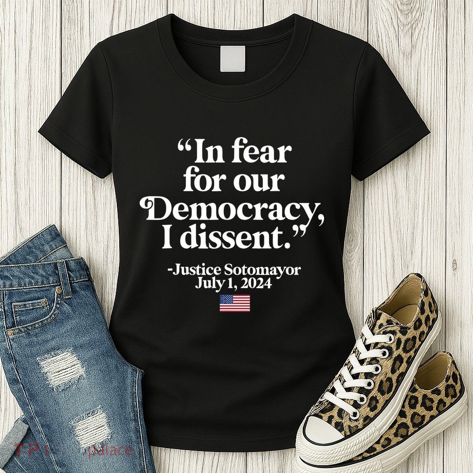 Scotus I Dissent Fear For Our Democracy Justice Sotomayor Womens T-Shirt
