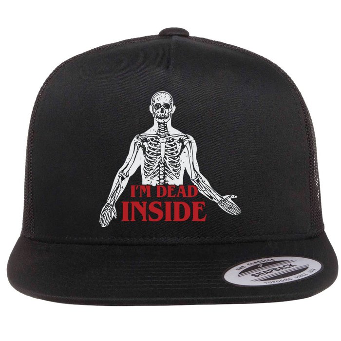 Shitheadsteve Im Dead Inside Flat Bill Trucker Hat