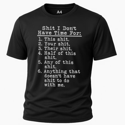 Shit I DonT Have Time For This Shit Your Shit Their Shit  Small Black Cooling Performance Crew T-Shirt