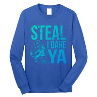 Steal I Dare Ya Funny Softball Catcher Team Sport Gift Long Sleeve Shirt