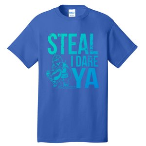 Steal I Dare Ya Funny Softball Catcher Team Sport Gift Tall T-Shirt