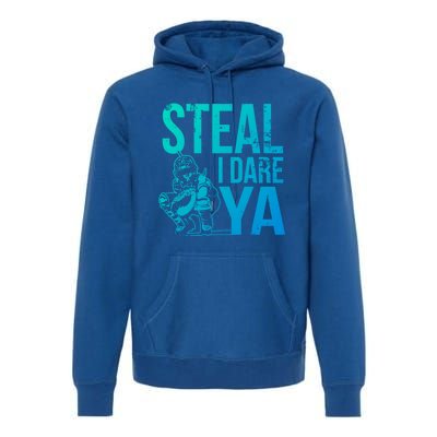 Steal I Dare Ya Funny Softball Catcher Team Sport Gift Premium Hoodie