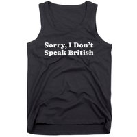 Sorry I DonT Speak British Funny Gag Tank Top