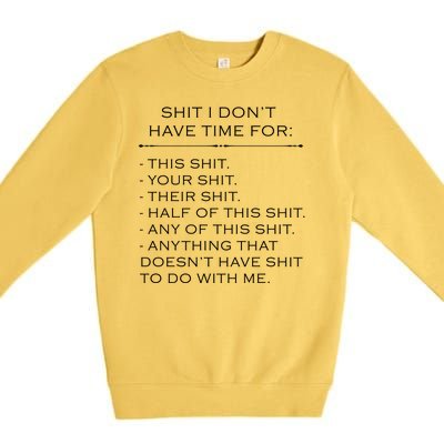 Shit I Don't Have Time For Funny Premium Crewneck Sweatshirt