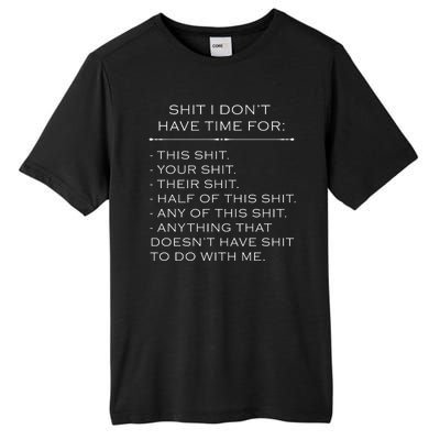 Shit I Don't Have Time For Funny Tall Fusion ChromaSoft Performance T-Shirt