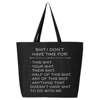 Shit I Don't Have Time For Funny 25L Jumbo Tote