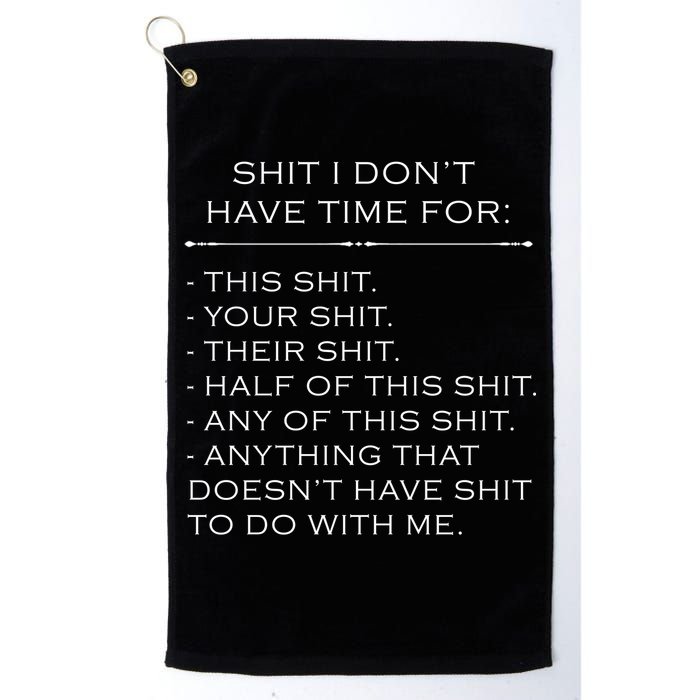 Shit I Don't Have Time For Funny Golf Towel
