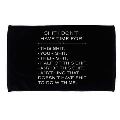 Shit I Don't Have Time For Funny Microfiber Hand Towel