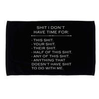 Shit I Don't Have Time For Funny Microfiber Hand Towel