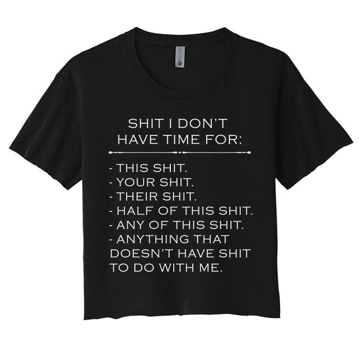 Shit I Don't Have Time For Funny Crop Top